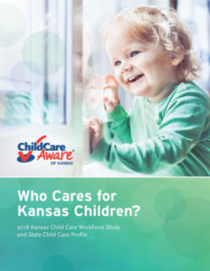 2018 wkfc study and state profile child care aware of kansas child care aware of kansas